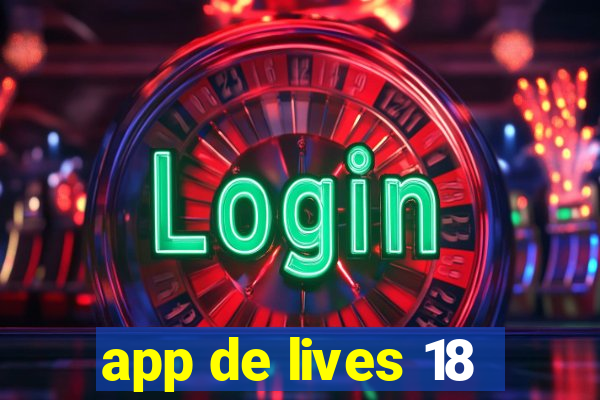 app de lives 18